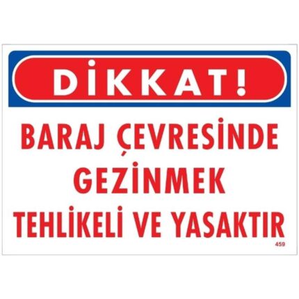 Dikkat Baraj Çevresinde Gezinmek Tehlikeli Ve Yasaktır Uyarı Levhası