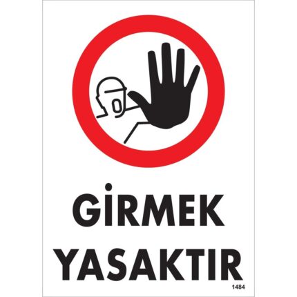 Girmek Yasaktır Uyarı Levhası
