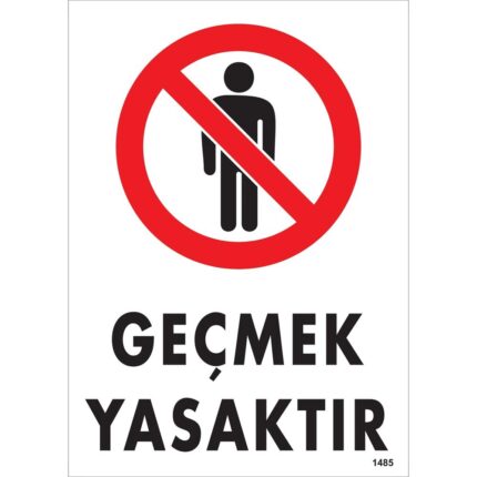 Geçmek Yasaktır Uyarı Levhası