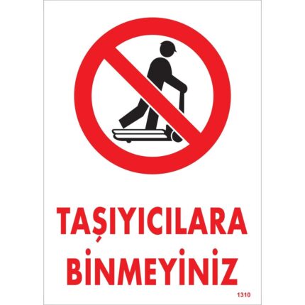 Taşıyıcılara Binmeyiniz Uyarı Levhası