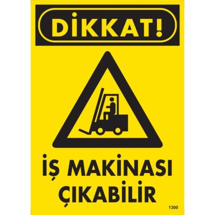 Dikkat İş Makinası Çıkabilir Uyarı Levhası