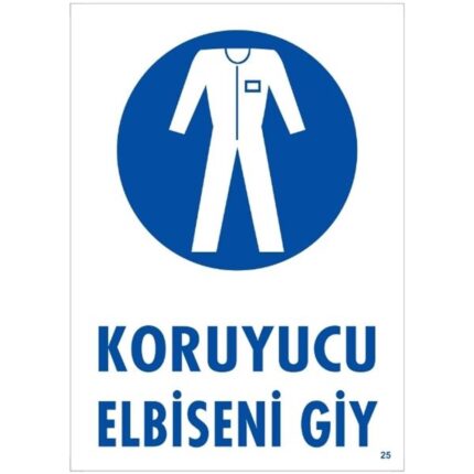 Koruyucu Elbiseni Giy Uyarı Levhası
