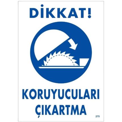 Dikkat Koruyucuları Çıkartma Uyarı Levhası