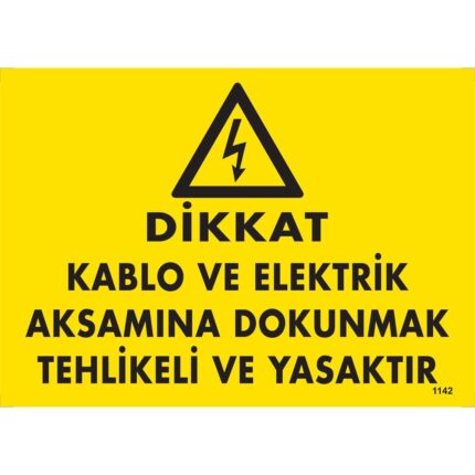 Dikkat Kablo ve Elektrik Aksamına Dokunmak Tehlikeli ve Yasaktır Uyarı Levhası