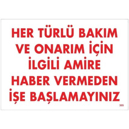Her Türlü Bakım Ve Onarım İçin İlgili Amire Haber Vermeden İşe Başlamayınız  Uyarı  Levhası