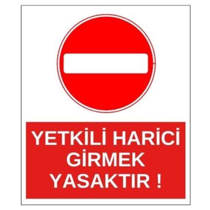 Yetkili Harici Girmek Yasaktır Sticker Yapışkanlı Etiket