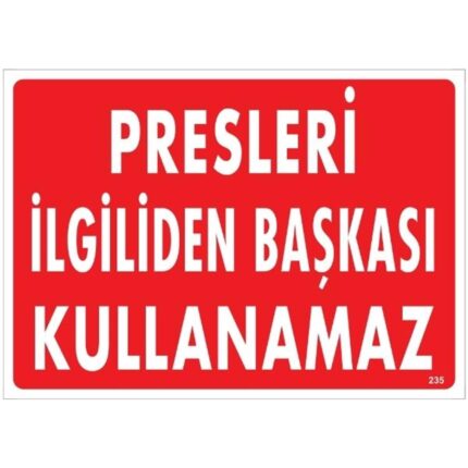 Presleri İlgiliden Başkası Kullanamaz  Uyarı Levhası