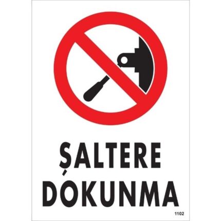 Şaltere Dokunma Uyarı Levhası