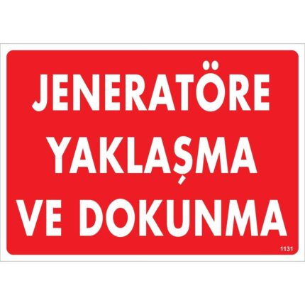 Jeneratöre Yaklaşma ve Dokunma Uyarı Levhası