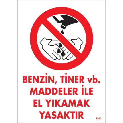 Benzin, Tiner vb. Maddeler İle El Yıkamak Yasaktır Uyarı Levhası