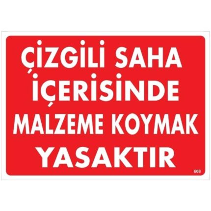 Çizgili Saha İçerisinde Malzeme Koymak Yasaktır Uyarı Levhası