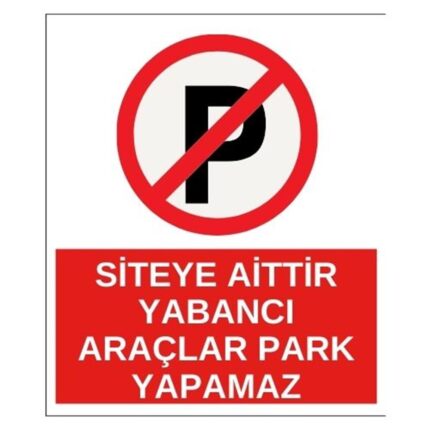 Siteye Aittir Yabancı Araçlar Park Yapamaz Sticker Yapışkanlı Etiket