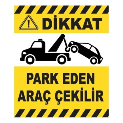 Dikkat Park Eden Araç Çekilir Sticker Yapışkanlı Etiket