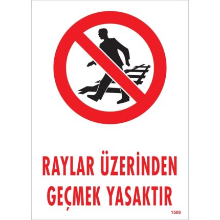 Raylar Üzerinden Geçmek Yasaktır Uyarı Levhası