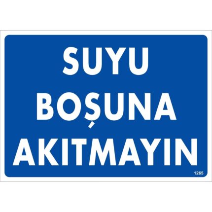 Suyu Boşuna Akıtmayın Uyarı Levhası