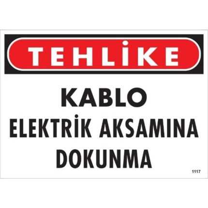 Tehlike Kablo Elektrik Aksamına Dokunma Uyarı Levhası