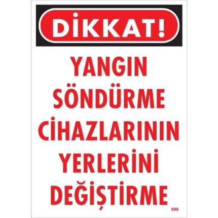 Yangın Söndürme Cihazlarının Yerlerini  Değiştirme Uyarı Levhası