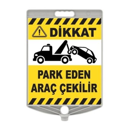 Dikkat Park Eden Araç Çekilir Levhası