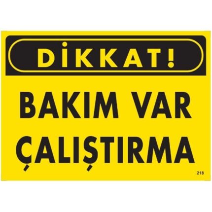 Dikkat Bakım Var Çalıştırma  Uyarı Levhası