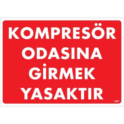 Kompresör Odasına Girmek Yasaktır Uyarı Levhası