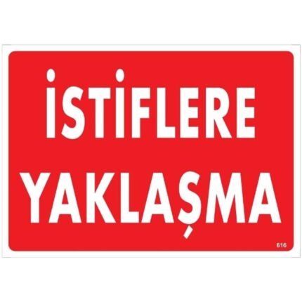 İstiflere Yaklaşma Uyarı Levhası