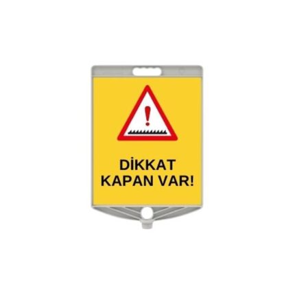 Dikkat Kapan Var Plastik Uyarı Levhası