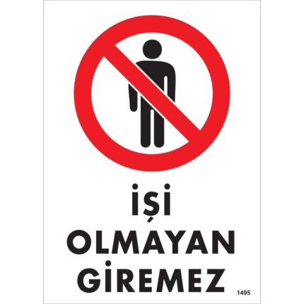İşi Olmayan Giremez Uyarı Levhası