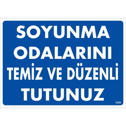 Soyunma Odalarını Temiz ve Düzenli Tutunuz Uyarı Levhası