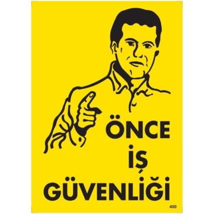 Önce İş Güvenliği Uyarı  Levhası