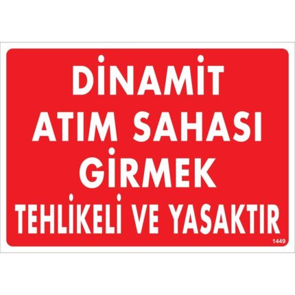 Dinamit Atım Sahası Girmek Tehlikeli ve Yasaktır Uyarı Levhası