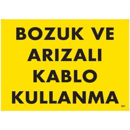 Bozuk Ve Arızalı Kablo Kullanma Uyarı  Levhası