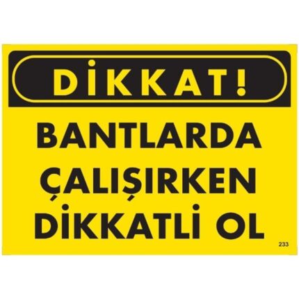 Dikkat Bantlarla Çalışırken Dikkatli Ol Uyarı Levhası
