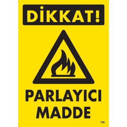 Dikkat Parlayıcı Madde  Uyarı Levhası