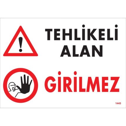 Tehlikeli Alan Girilmez Uyarı Levhası