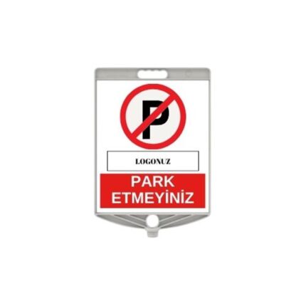 Park Etmeyiniz Plastik Uyarı Levhası