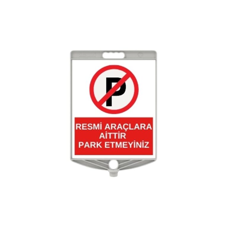 Resmi Araçlara Aittir Park Etmeyiniz Levhası