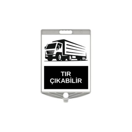 Tır Çıkabilir Uyarı Levhası